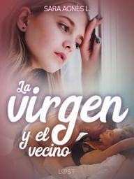 Icon image La virgen y el vecino - una novela corta erótica