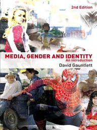 Icon image Media, Gender and Identity: An Introduction, Edition 2