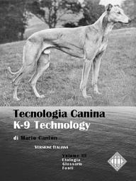 Icon image Tecnologia Canina. K-9 Technology. Volume III