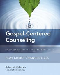 Icon image Gospel-Centered Counseling: How Christ Changes Lives
