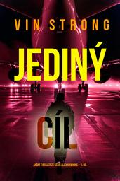 Icon image Jediný cíl (akční thriller ze série Alex Hawkins – 2. díl)