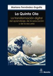 Icon image La Quinta Ola. La transformación digital del aprendizaje, de la educación y de la escuela