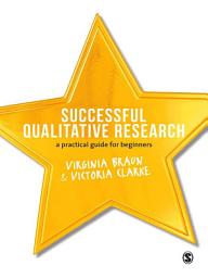 Icon image Successful Qualitative Research: A Practical Guide for Beginners