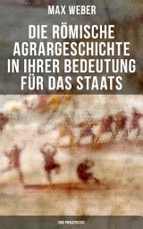 Icon image Die römische Agrargeschichte in ihrer Bedeutung für das Staats- und Privatrecht: Sozialgeschichte und Wirtschaftsgeschichte