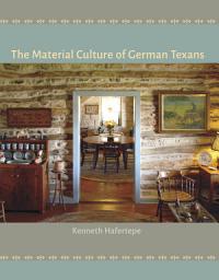 Icon image The Material Culture of German Texans