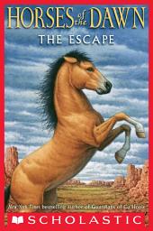 Icon image The Escape (Horses of the Dawn #1)
