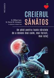 Icon image CREIERUL SĂNĂTOS: Un ghid pentru toate vârstele de a deveni mai calm, mai fericit, mai isteț