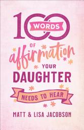 Icon image 100 Words of Affirmation Your Daughter Needs to Hear