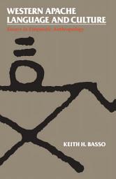 Icon image Western Apache Language and Culture: Essays in Linguistic Anthropology