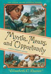 Icon image Myrtle, Means, and Opportunity (Myrtle Hardcastle Mystery 5)