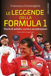 Icon image Le leggende della Formula 1: Storie di asfalto, curve e accelerazioni