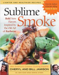 Icon image Sublime Smoke: Bold New Flavors Inspired by the Old Art of Barbecue