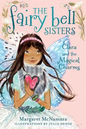 Icon image The Fairy Bell Sisters #4: Clara and the Magical Charms