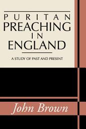 Icon image Puritan Preaching in England: A Study of Past and Present