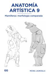Icon image Anatomía artística 9: Mamíferos: morfología comparada