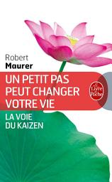 Icon image Un petit pas peut changer votre vie: La voie du kaizen