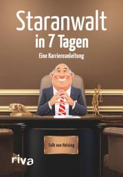 Icon image Staranwalt in 7 Tagen: Eine Karriereanleitung
