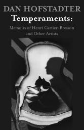 Icon image Temperaments: Memoirs of Henri Cartier-Bresson and Other Artists