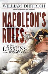 Icon image Napoleon's Rules: Life and Career Lessons from Bonaparte