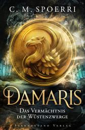 Icon image Damaris (Band 3): Das Vermächtnis der Wüstenzwerge