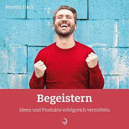 Icon image Begeistern: Ideen und Produkte erfolgreich vermitteln