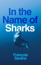 Icon image In the Name of Sharks