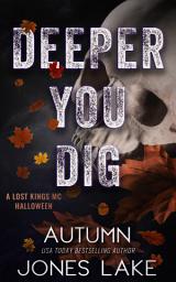 Icon image Deeper You Dig: A Lost Kings MC Halloween