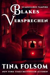 Icon image Blakes Versprechen: Rasante und prickelnde Vampir Romantasy Saga