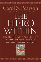 Icon image The Hero Within: Six Archetypes We Live By