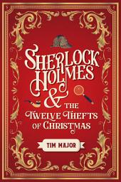 Icon image Sherlock Holmes and The Twelve Thefts of Christmas
