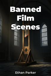Icon image Banned Film Scenes