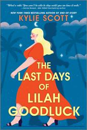 Icon image The Last Days of Lilah Goodluck