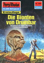Icon image Perry Rhodan 1557: Die Bionten von Drumbar: Perry Rhodan-Zyklus "Die Linguiden"
