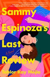 Icon image Sammy Espinoza's Last Review: A Novel