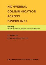 Icon image Nonverbal Communication across Disciplines: Volume 3: Narrative literature, theater, cinema, translation