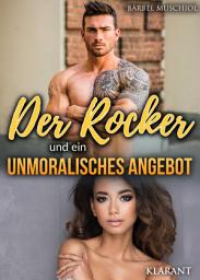 Icon image Der Rocker und ein unmoralisches Angebot: Rockerroman