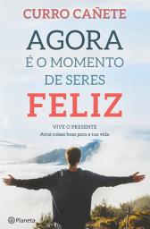 Icon image Agora é o momento de seres feliz