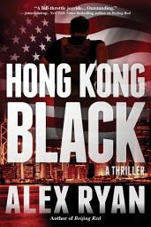 Icon image Hong Kong Black: A Nick Foley Thriller
