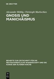 Icon image Gnosis und Manichäismus: Forschungen und Studien zu Texten von Valentin und Mani sowie zu den Bibliotheken von Nag Hammadi und Medinet Madi