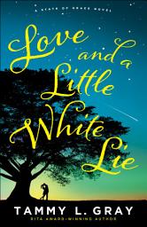 Icon image Love and a Little White Lie (State of Grace)