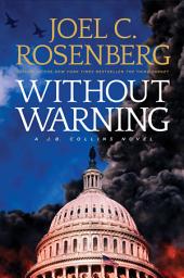 Icon image Without Warning: A J.B. Collins Novel