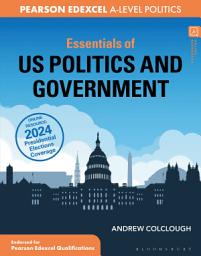 Icon image Essentials of US Politics and Government: For Edexcel A-level Politics