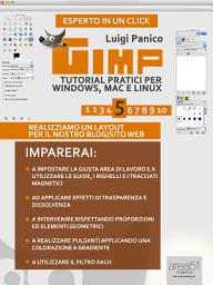 Icon image Gimp. Tutorial pratici per Windows, Mac e Linux. Livello 5: Realizziamo un layout per il nostro blog/sito web