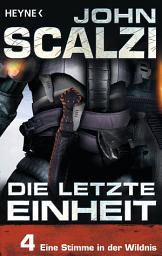 Icon image Die letzte Einheit, Episode 4: - Eine Stimme in der Wildnis