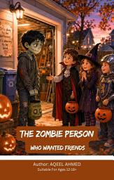 Icon image The Zombie Who Wanted Friends