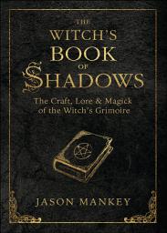 Icon image Witch's Book of Shadows: The Craft, Lore & Magick of the Witch's Grimoire