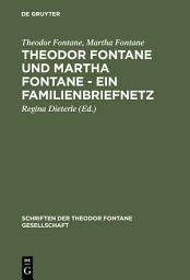 Icon image Theodor Fontane und Martha Fontane - Ein Familienbriefnetz