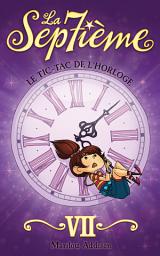 Icon image La septième tome 7 - Le tic-tac de l'horloge