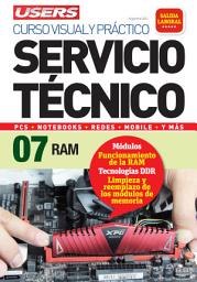 Icon image Servicio Técnico 07: RAM: Curso visual y práctico: PCS • NOTEBOOKS • REDES • MOBILE • Y MÁS