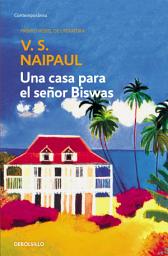 Icon image Una casa para el señor Biswas